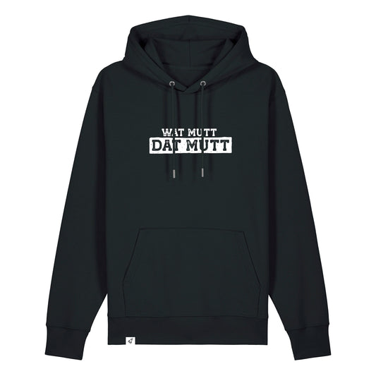 Schwarzer Hoodie mit dem Spruch Wat mutt dat mut auf der Brust.