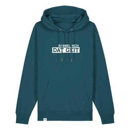 Hoodie in Petrolfarben mit dem Spruch Sabbel nich dat geit.