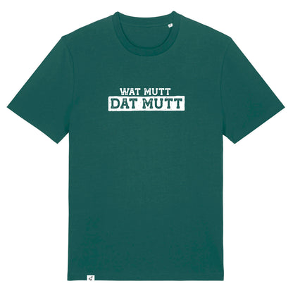Grünes Unisex T-Shirt mit Rundhalsausschnitt. Auf der Brust steht in weiß der Spruch Wat mutt dat mutt. Die Farbe vom T-Shirt heißt Glazed Green.